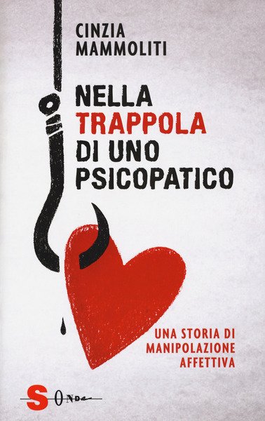 Nella Trappola Di Uno Psicopatico. Una Storia Di Manipolazione Affettiva | Immagine principale