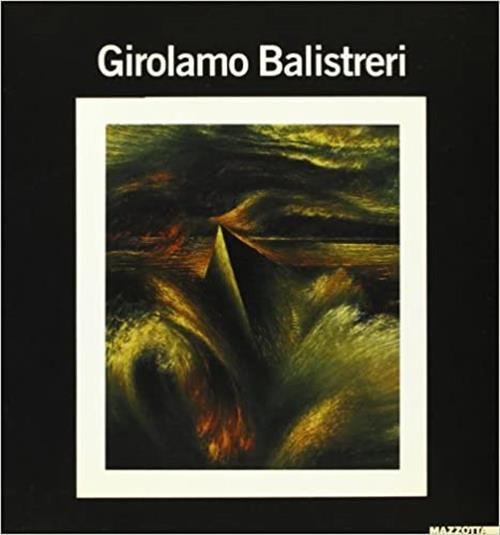 Girolamo Balistreri. Pictura. Opere 1985 87 Catalogo Della Mostra Bagheria