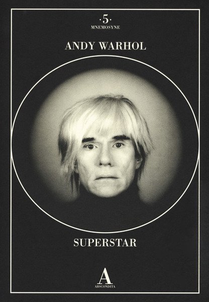 Andy Warhol Superstar . Ediz. Illustrata | Immagine principale