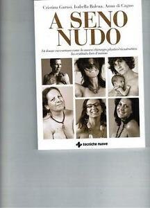 A Seno Nudo. 14 Donne Raccontano Come La Nuova Chirurgia …