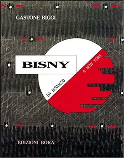Bisny. Da Bisanzio A New York 1979 1992 Catalogo