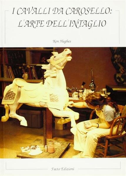 I Cavalli Da Carosello L'arte Dell'intaglio | Immagine Gallery 1