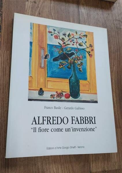 Alfredo Fabbri. Il Fiore Come Un Invenzione