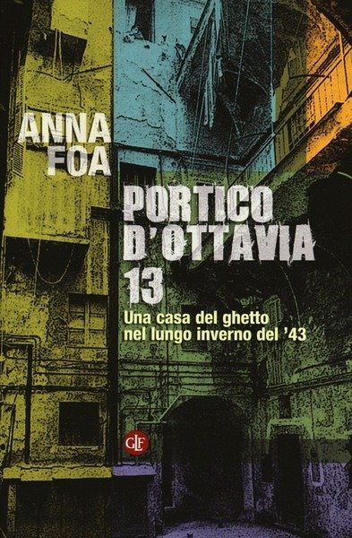 Portico D'ottavia 13. Una Casa Del Ghetto Nel Lungo Inverno …