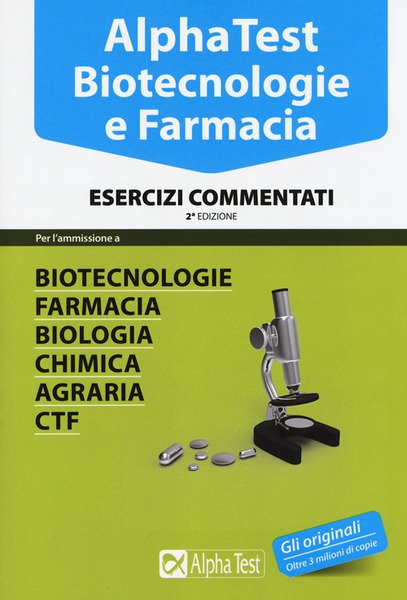 Alpha Test. Biotecnologie E Farmacia. Esercizi Commentati
