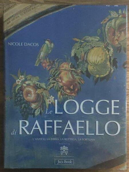 Le Logge Di Raffaello. L'antico, La Bibbia, La Bottega, La …