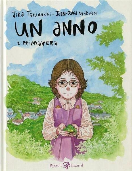 Un Anno. Vol. 1: Primavera. Jiro Taniguchi Rizzoli Lizard 2011