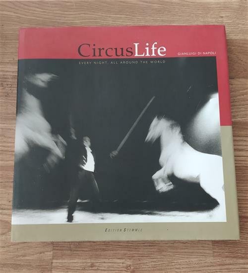 Circus Life: Every Night, All Around The World Gianluigi Di …