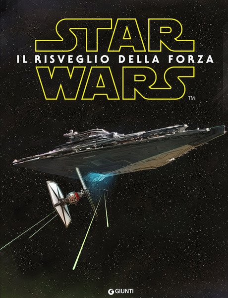 Star Wars. Il Risveglio Della Forza Disney Lucas Libri 2015