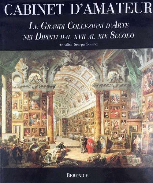 Cabinet D'amateur. Le Grandi Collezioni D'arte Nei Dipinti Dal Xvii …