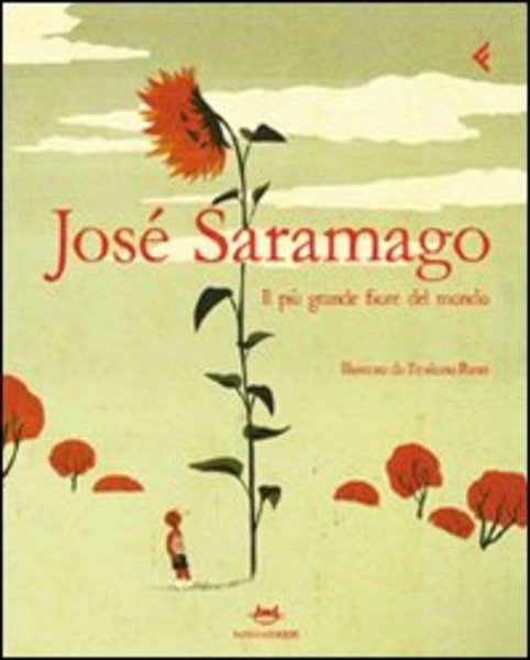 Il Piu Grande Fiore Del Mondo Jose Saramago Feltrinelli 2011