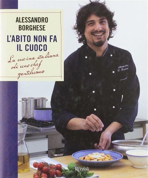 L' Abito Non Fa Il Cuoco. La Cucina Italiana Di …