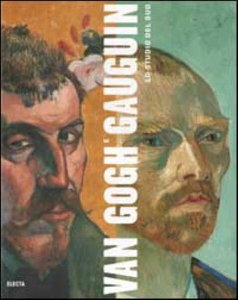 Van Gogh E Gauguin Lo Studio Del Sud Douglas W …