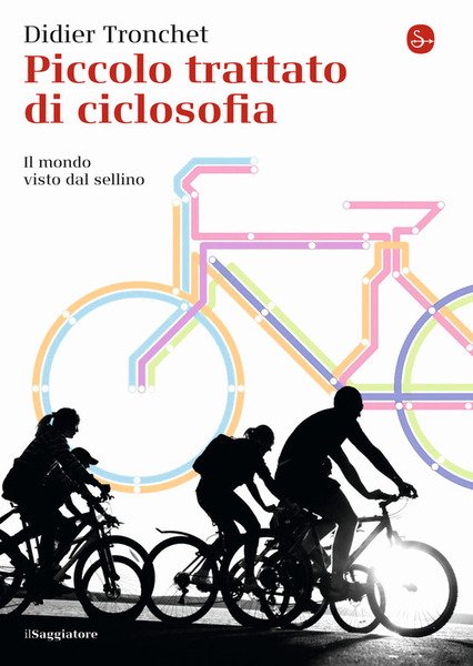 Piccolo Trattato Di Ciclosofia. Il Mondo Visto Dal Sellino Didier …