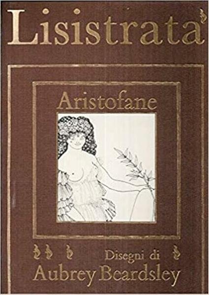 Lisistrata Aristofane Aubrey Beardsley La Spiga Meravigli 1991