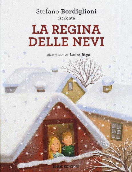 La Regina Delle Nevi Da Hans Christian Andersen Stefano Bordiglioni …