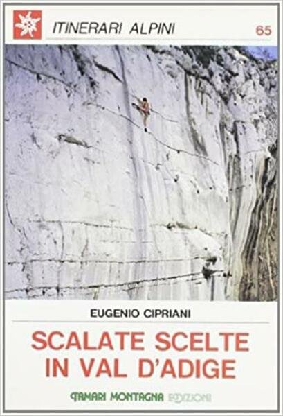 Scalate Scelte In Val D'adige Eugenio Cipriani Tamari 1986