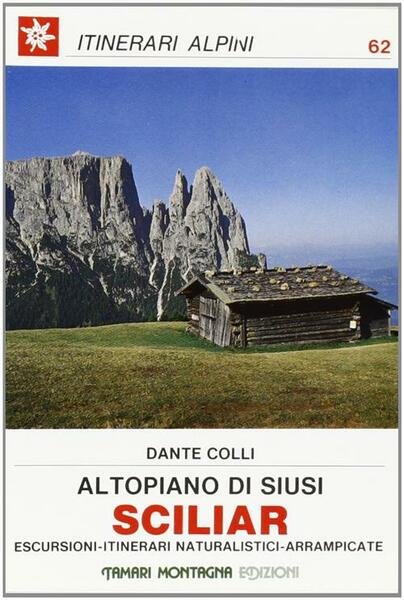 Sciliar. Altopiano Di Siusi Dante Colli Tamari Montagna 1986