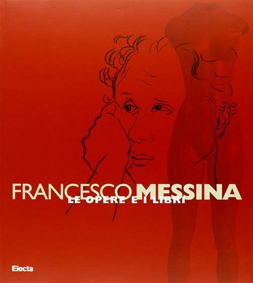 Francesco Messina. Le Opere E I Libri. Catalogo Della Mostra …