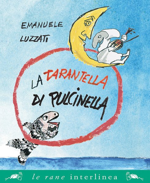 La Tarantella Di Pulcinella Emanuele Luzzati Interlinea 2020