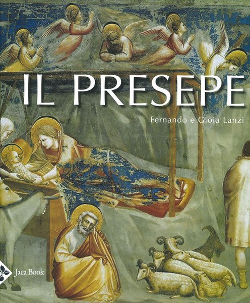 Il Presepe Fernando Lanzi, Gioia Lanzi Jaca Book 2019