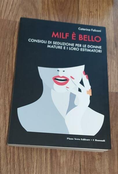 Milf E Bello. Consigli Di Seduzione Per Le Donne Mature …