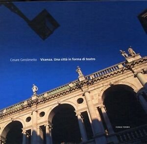 Vicenza. Una Città In Forma Di Teatro Cesare Gironimetto Terra …