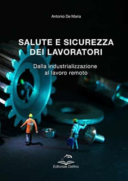 Salute E Sicurezza Dei Lavoratori: Dalla Industrializzazione Al Lavoro Remoto