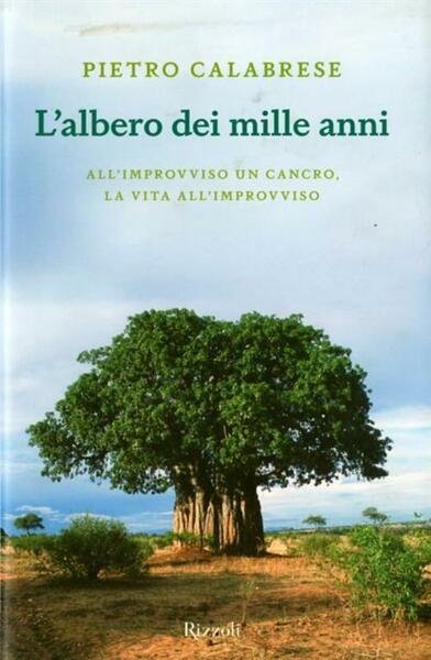 L' Albero Dei Mille Anni. All'improvviso Un Cancro, La Vita …