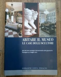 Abitare Il Museo Le Case Degli Scultori