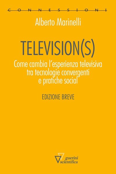 Television(S). Come Cambia L'esperienza Televisiva Tra Tecnologie Convergenti E Pratiche … | Immagine principale