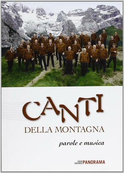 Canti Della Montagna. Parole E Musica