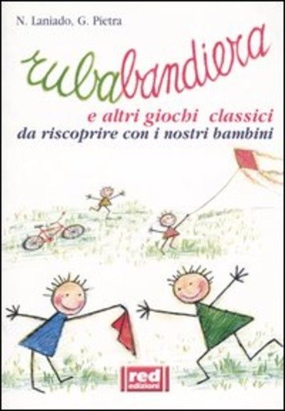 Rubabandiera E Altri Giochi Classici