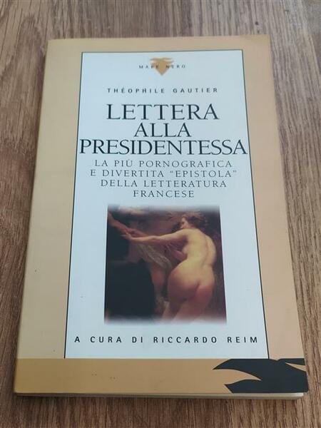 Lettera Alla Presidentessa. La Pi˘ Pornografica E Divertita Epistola Della …