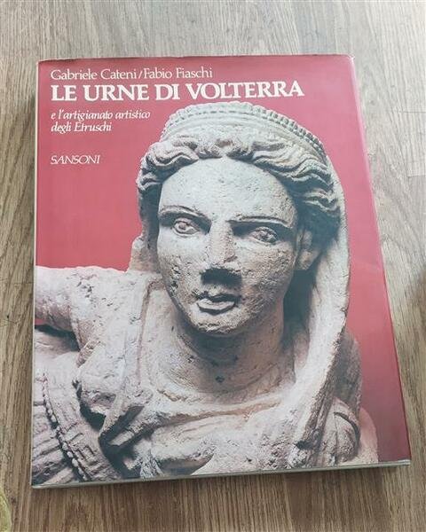 Le Urne Di Volterra E L'artigianato Artistico Degli Etruschi
