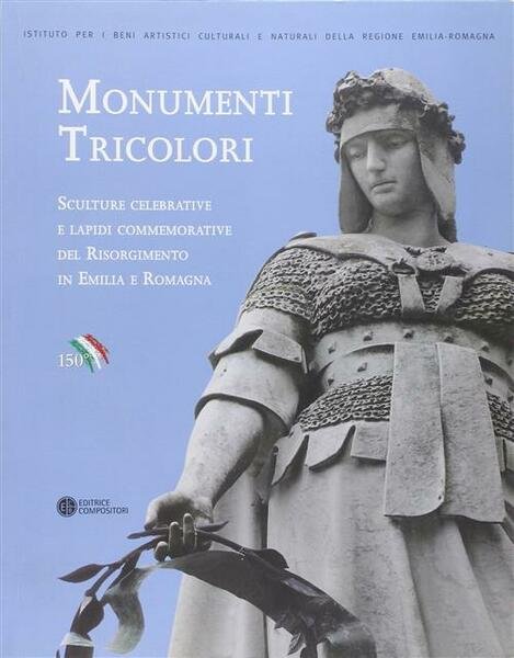 Monumenti Tricolori. Sculture Celebrative E Lapidi Commemorative Del Risorgimento In … | Immagine principale