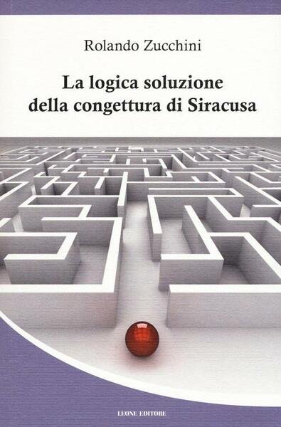 La Logica Soluzione Della Congettura Di Siracusa