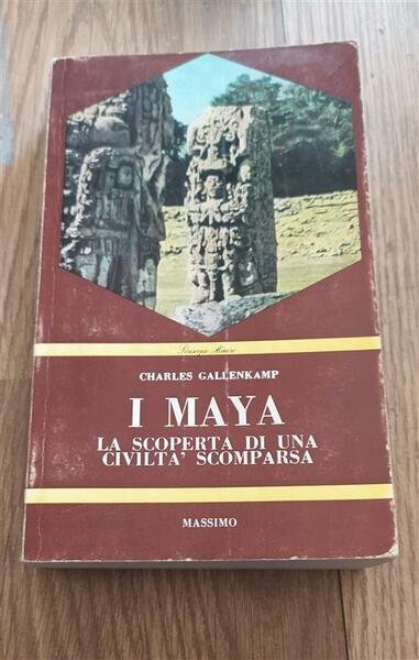 I Maya La Scoperta Di Un Civilt‡ Scomparsa