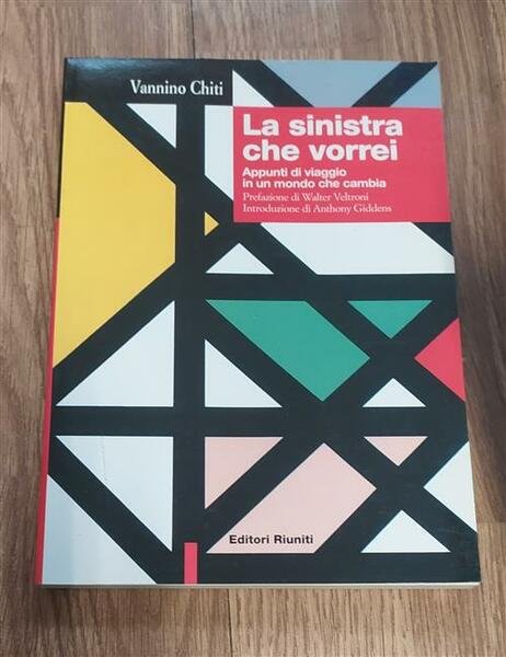 La Sinistra Che Vorrei. Appunti Di Viaggio In Un Mondo …