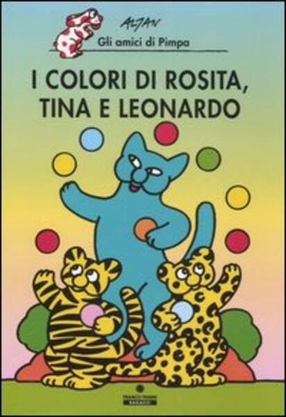I Colori Di Rosita, Tina E Leonardo. Gli Amici Di … | Immagine Gallery 1