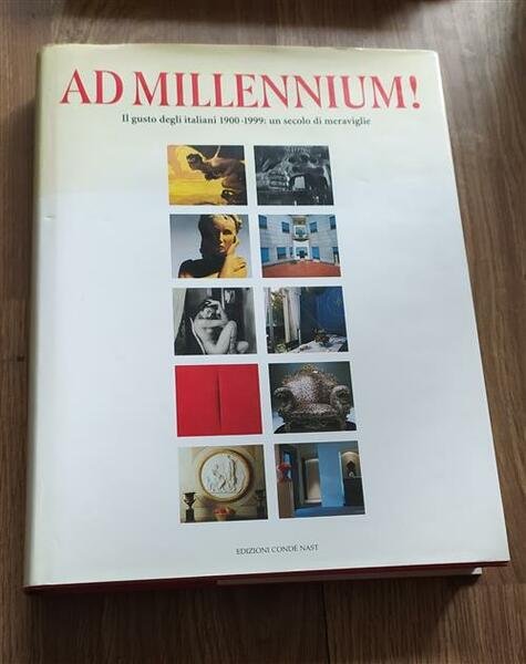 Ad Millennium ! Il Gusto Degli Italiani 1900-1999: Un Secolo …