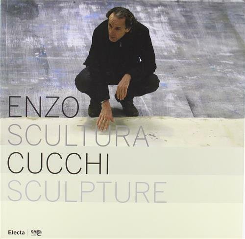 Enzo Cucchi. Scultura-Sculpture. Catalogo Della Mostra Bergamo