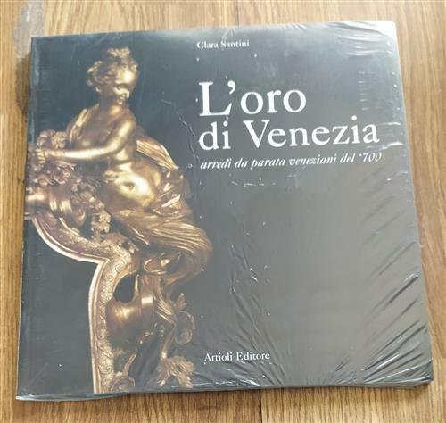 L' Oro Di Venezia. Arredi Da Parata Veneziani Del '700 …