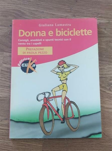 Donna E Biciclette. Consigli, Aneddoti E Spunti Tecnici Con Il …