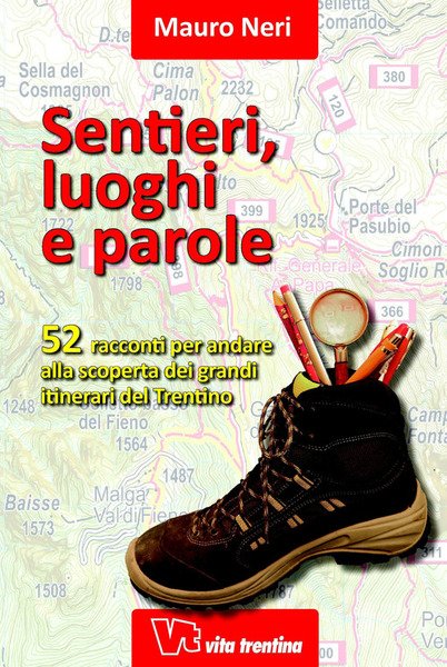 Sentieri, Luoghi E Parole. 52 Racconti Per Andare Alla Scoperta …