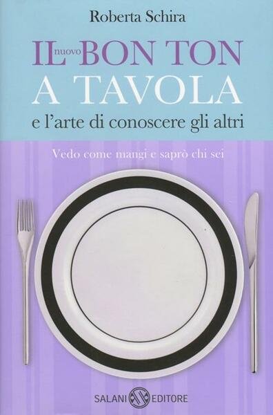 Il Nuovo Bon Ton A Tavola E L'arte Di Conoscere …