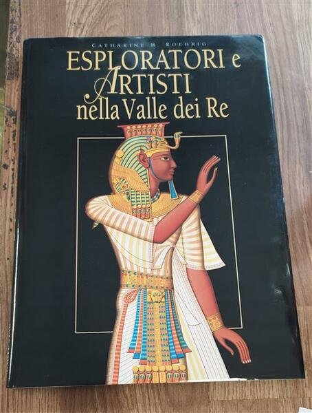 Esploratori E Artisti Nella Valle Dei Re. Ediz. Illustrata Catharine …