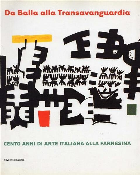 Da Balla Alla Transavanguardia. Cento Anni Di Arte Italiana Alla …
