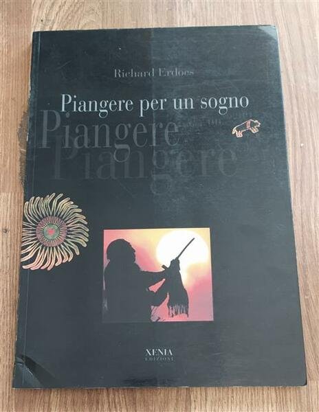 Piangere Per Un Sogno Richard Erdoes, M. Massignan Xenia 1997