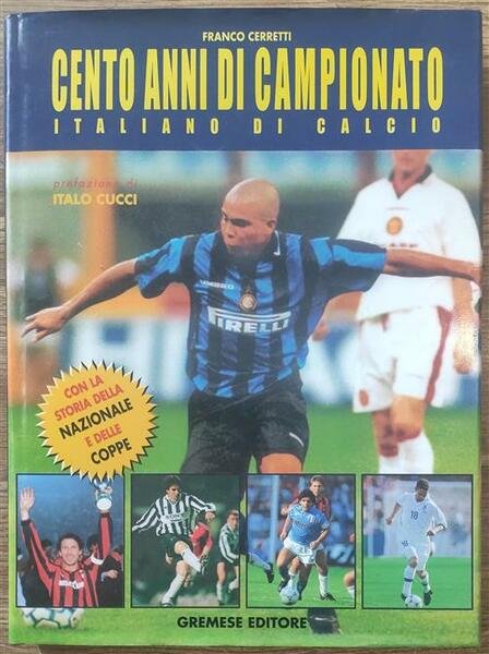 Cento Anni Di Campionato Italiano Franco Cerretti Gremese Editore 1998